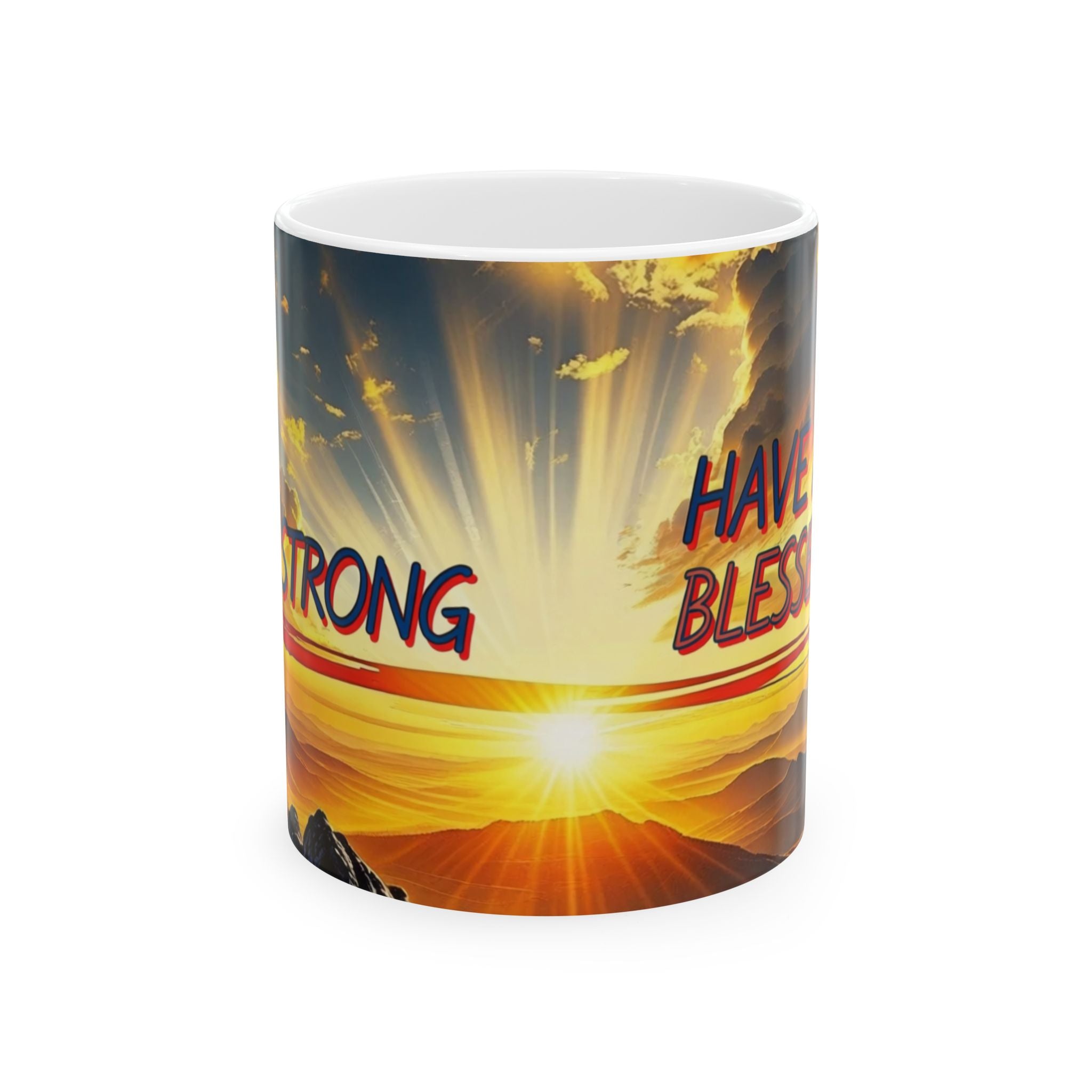 Sunrise Prayer Mug – "Have a Blessed & Stay Strong" Inspirational Ceramic Coffee Cup (11oz, 15oz)