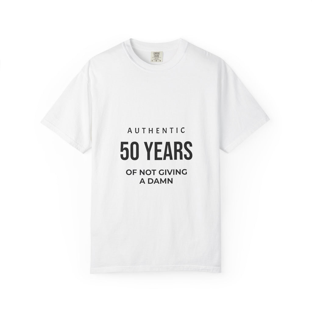 50 Years of Not Giving a Damn Tee — Funny 50th Birthday T-Shirt